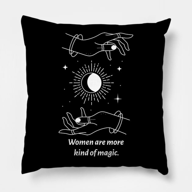 Women Are More Kind Of Magic Pillow by MIRO-07