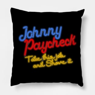 Johnny Paycheck Take This Job and Shove It Neon Pillow