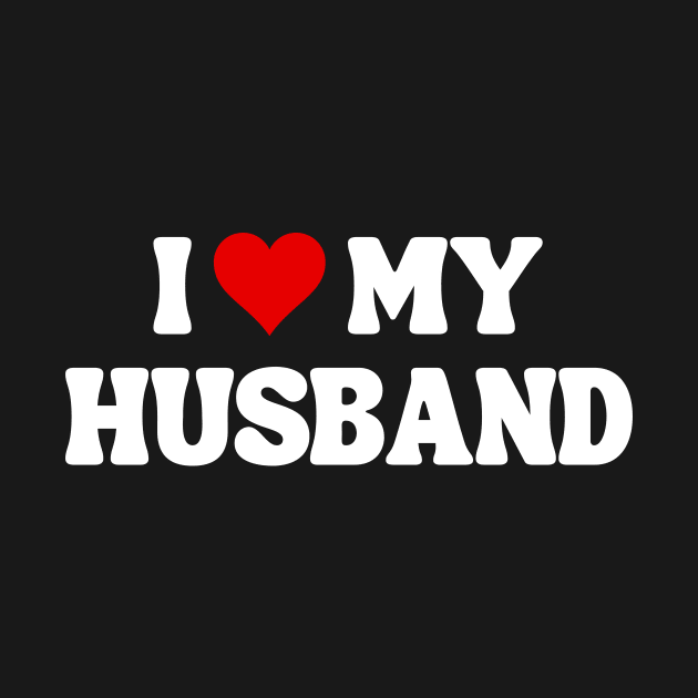 I Love My Husband - Romantic Quote by theworthyquote