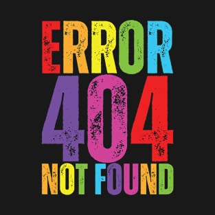 Error 404 not found text vintage T-Shirt