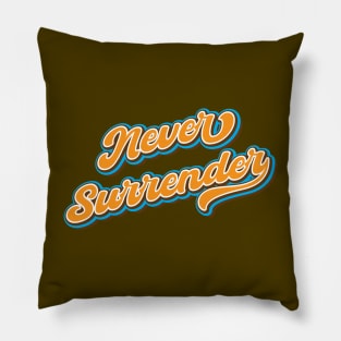 Never surrender Pillow