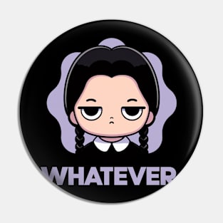 Whatever. Pin