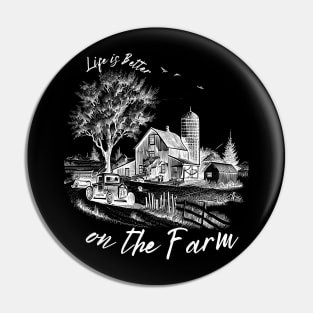 LIFE IS BETTER ON THE FARM Pin