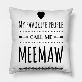 My Favorite People Call Me Meemaw Pillow