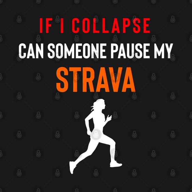 If I Collapse Strava, Strava Running Gift, Cycling Gifts, Strava Gift by Raw Designs LDN