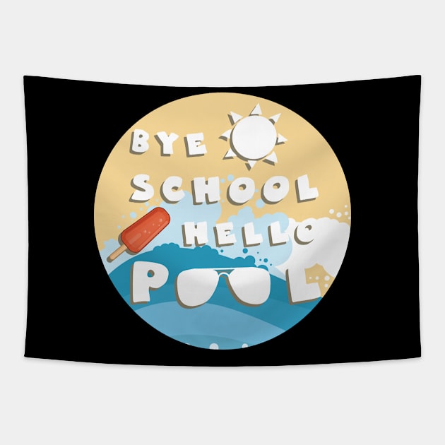 Bye school hello pool Tapestry by GoranDesign