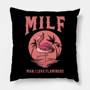 Milf Man I Love Flamingos Pillow