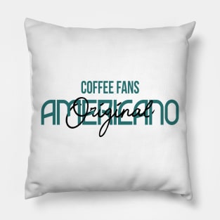 COFFEE FANS - AMERICANO COFFEE Pillow