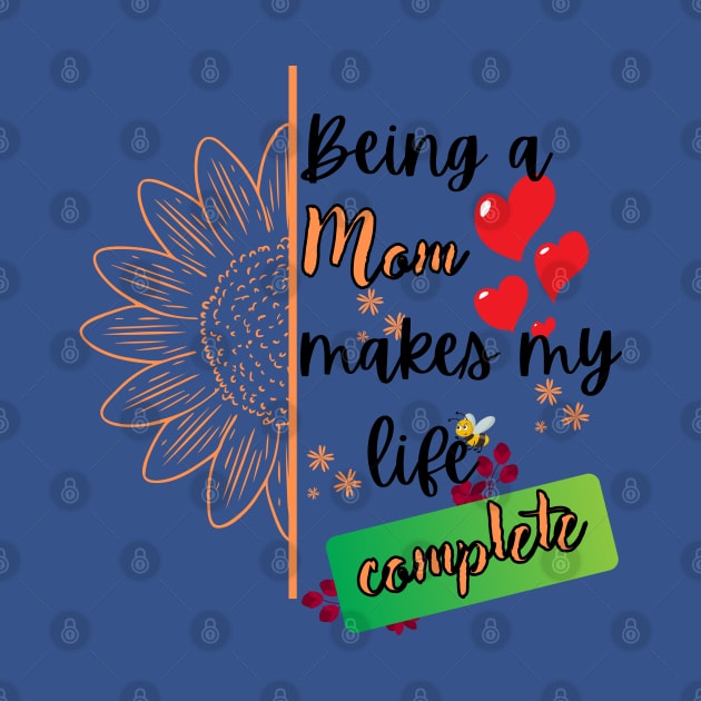 Being a mom makes my life complete by Rubi16