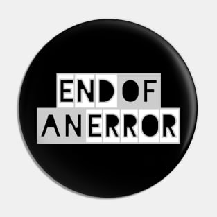 End of an Error Pin