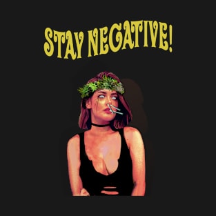 stay negative! T-Shirt