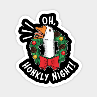 Oh Honkly Night - Funny Xmas Goose Oh Holy Night Parody Magnet