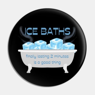 Ice Bath Funny Pin