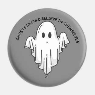 Ghosts should believe in themselves Funny Halloween Ghost Pin