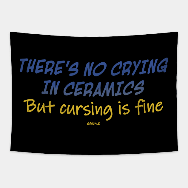 No Crying In Ceramics Multicolor Version Tapestry by Jan Grackle