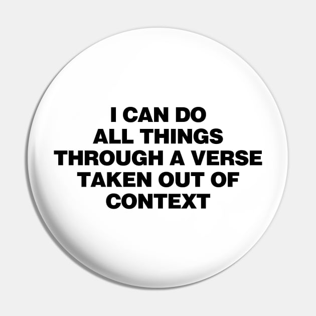 i can do all things through a verse taken out of context Pin by liviala