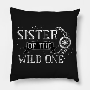 Sister Of The Wild One - Adventure Sister 2020 Gift Pillow