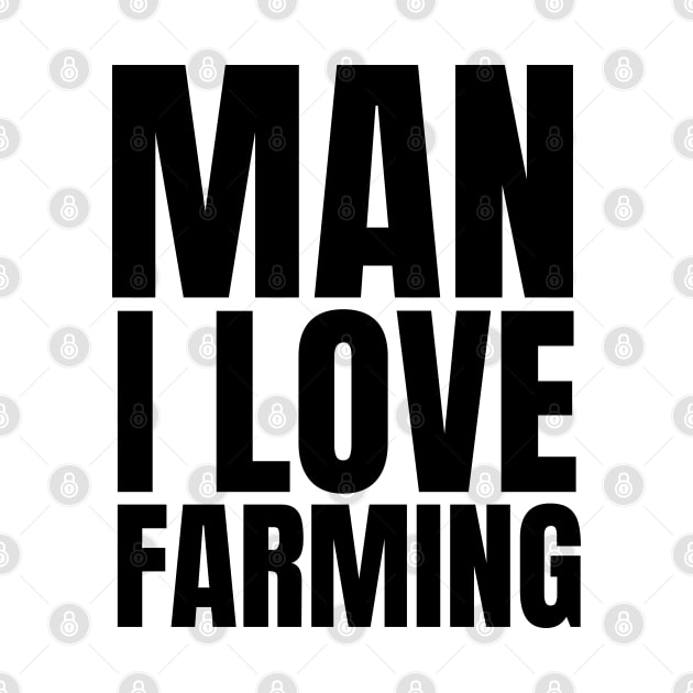 Man I love farming farmer by Petalprints