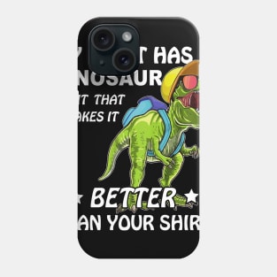 Funny My Shirt Has A Dinosaur On It T-rex Phone Case