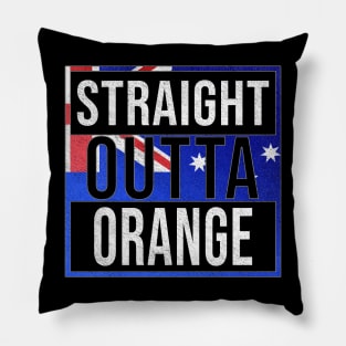 Straight Outta Orange - Gift for Australian From Orange in New South Wales Australia Pillow