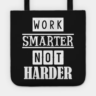 Work smarter not harder Tote