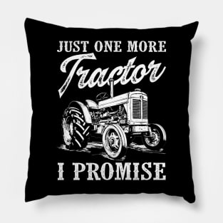 Chisel Chic Farmer's Choice, Just One More Tractor I Promise Pillow