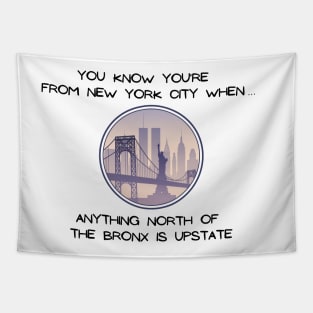 North of the Bronx is Upstate (Light Colors) Tapestry