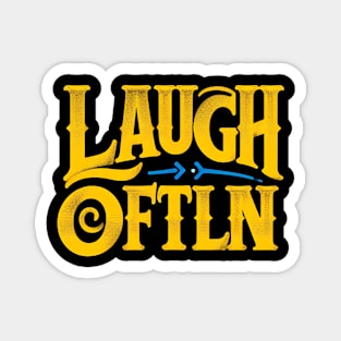 LAUGH OFTEN - TYPOGRAPHY INSPIRATIONAL QUOTES Magnet