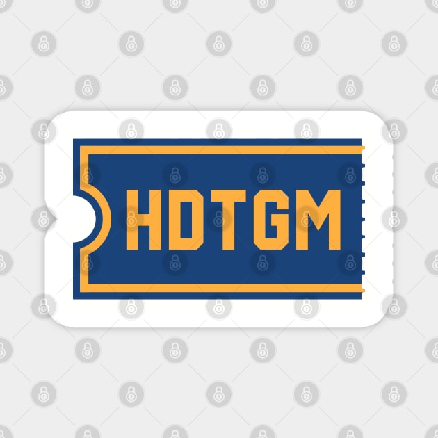HDTGM Ticket Magnet by teesmile