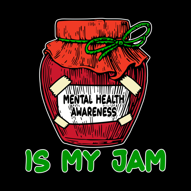 Is My Jam Mental Health Support Gifts by peskyrubeus