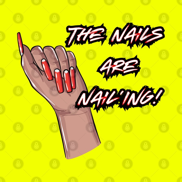 The Nails are Nail’ing! (White Letters) by T3N Designs