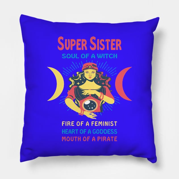 SUPER SISTER THE SOUL OF A WITCH SUPER SISTER BIRTHDAY GIRL SHIRT Pillow by Chameleon Living