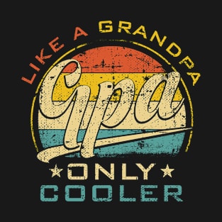 Gpa Like Grandpa Only Cooler Funny Farther's Day T-Shirt