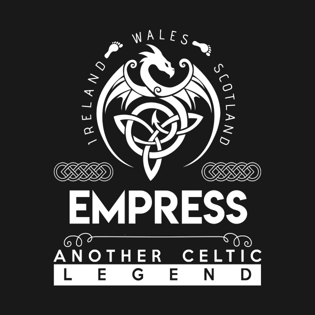 Empress Name T Shirt - Another Celtic Legend Empress Dragon Gift Item by harpermargy8920