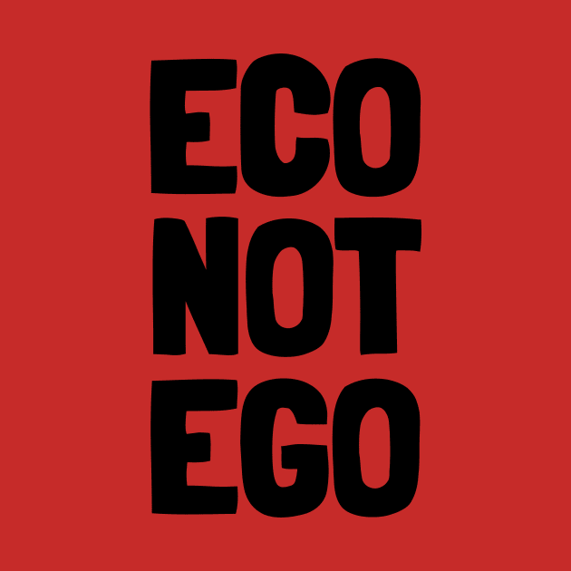 Eco Not Ego by Dream Station