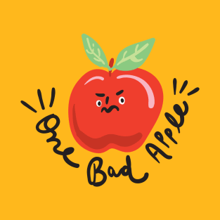 One Bad Apple Don't Spoil The Whole Bunch T-Shirt