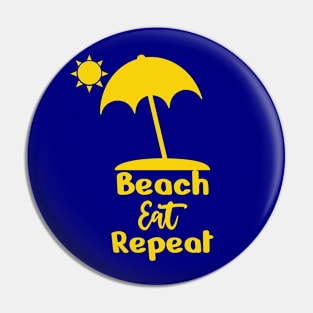 Beach, Eat, Repeat. T-Shirt and other product. Pin