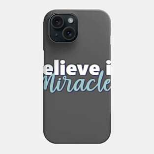 Motivational Quotes | Believe in Miracles Phone Case