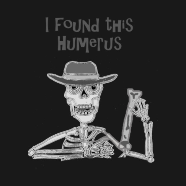 Funny Skeleton With Humerus Bone Cartoon Humerus T