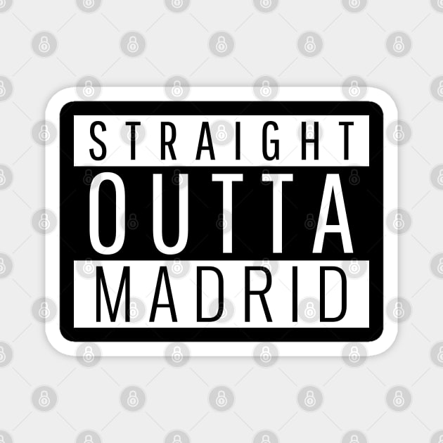 Straight Outta Madrid Magnet by ForEngineer