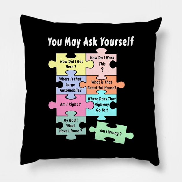 Puzzle You May Ask Yourself Pillow by salah_698