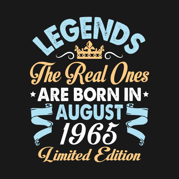 Legends The Real Ones Are Born In August 1955 Happy Birthday 65 Years Old Limited Edition by bakhanh123