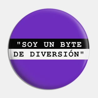 SOY UN BYTE DE DIVERSIÓN Pin