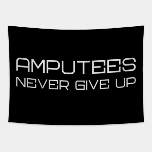 Amputees Never Give Up Tapestry