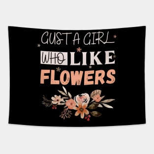 Life is better with flowers Flowers lover design gift for her who love floral design Tapestry