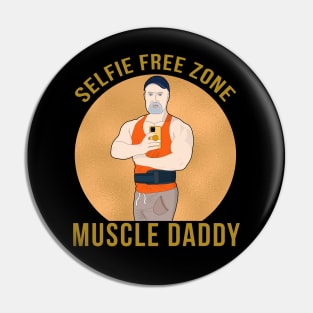 Selfie Free Zone Muscle Daddy Pin