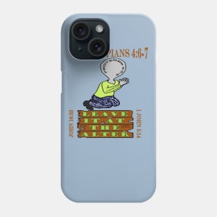 Leave it at the Alter Phone Case