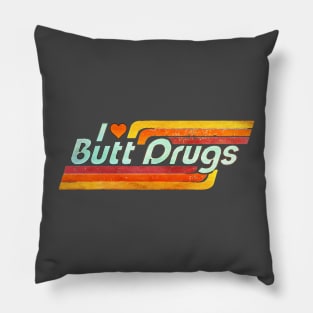I ❤️ Butt Drugs Pillow