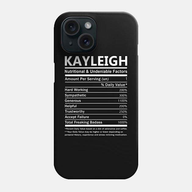 Kayleigh Name T Shirt - Kayleigh Nutritional and Undeniable Name Factors Gift Item Tee Phone Case by nikitak4um