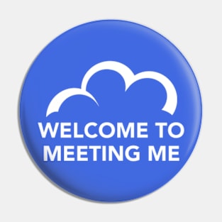 C9 Welcome to Meeting Me (w) Pin